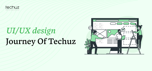 UI/UX Design Journey Of Techuz