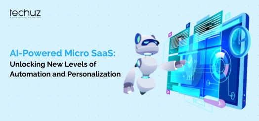 AI-Powered Micro SaaS: Unlocking New Levels of Automation and Personalization